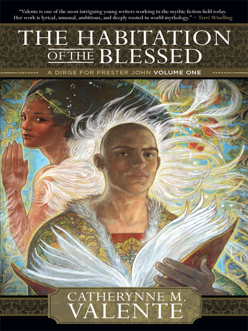 Title details for The Habitation of the Blessed by Catherynne Valente - Available